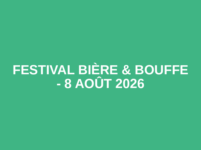 FESTIVAL BIÈRE & BOUFFE - 8 AOÛT 2026 Logo