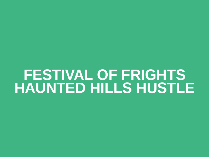Festival of Frights Haunted Hills Hustle Logo