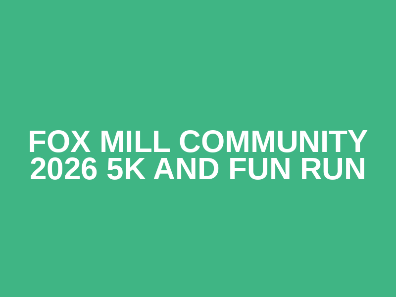 Fox Mill Community 2026 5K and Fun Run Logo