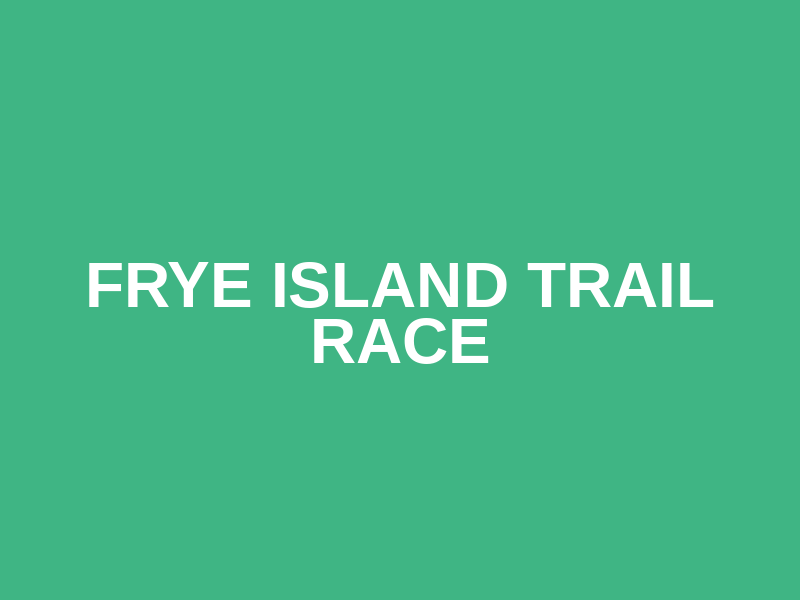 Frye Island Trail Race Logo