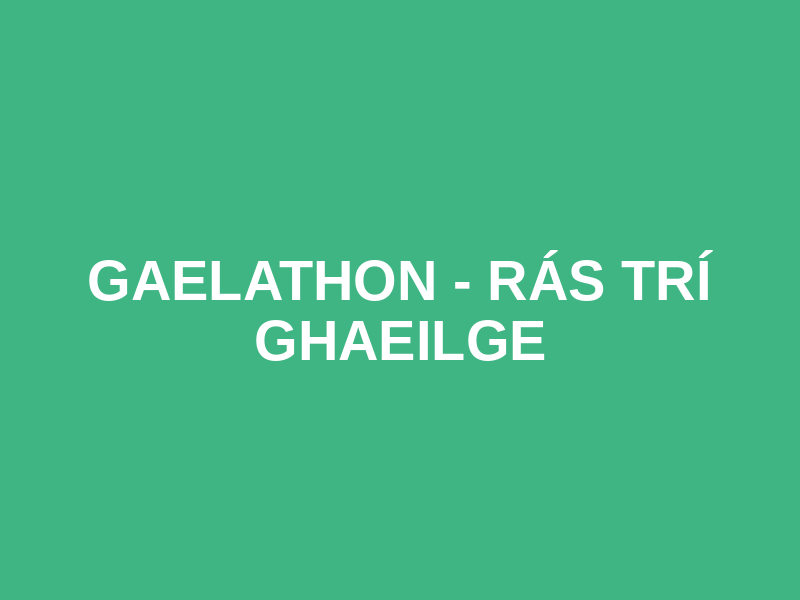 Gaelathon - Rás trí Ghaeilge