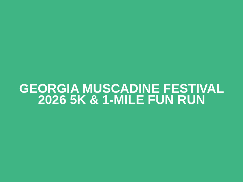 Georgia Muscadine Festival 2026 5K & 1-Mile Fun Run