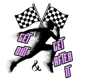 Get Out and Get After It - 5K