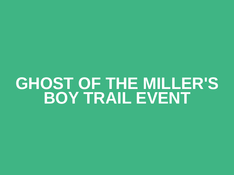 Ghost of the Miller's Boy Trail event Logo