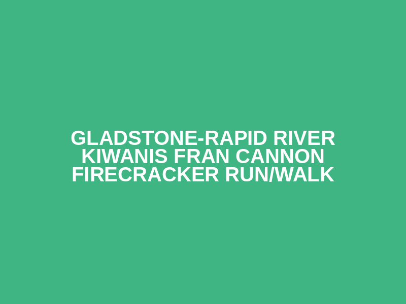 Gladstone-Rapid River Kiwanis Fran Cannon Firecracker Run/Walk Logo