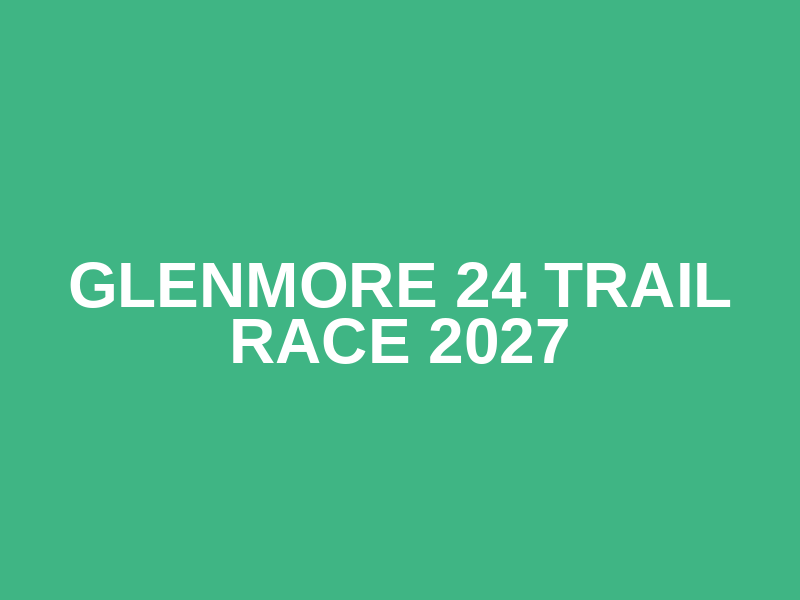 Glenmore 24 Trail Race 2027 Logo