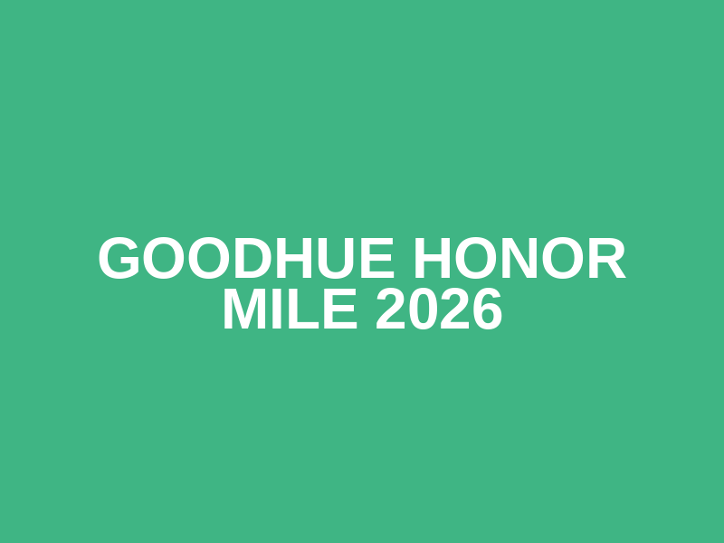 Goodhue Honor Mile 2026