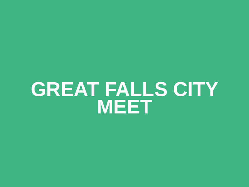 Great Falls City Meet