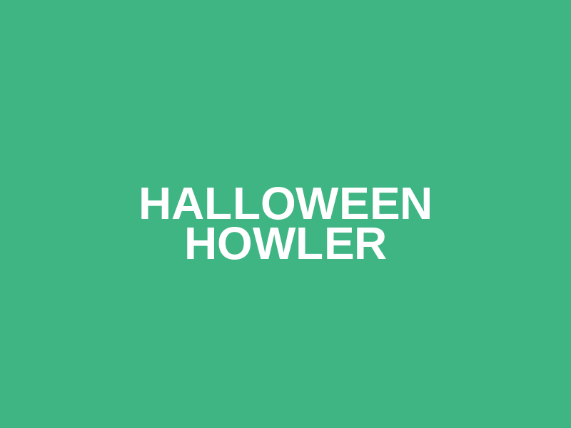 Halloween Howler