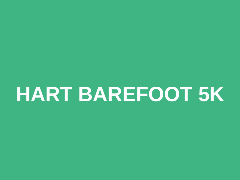 HART Barefoot 5k