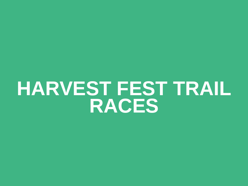 Harvest Fest Trail Races