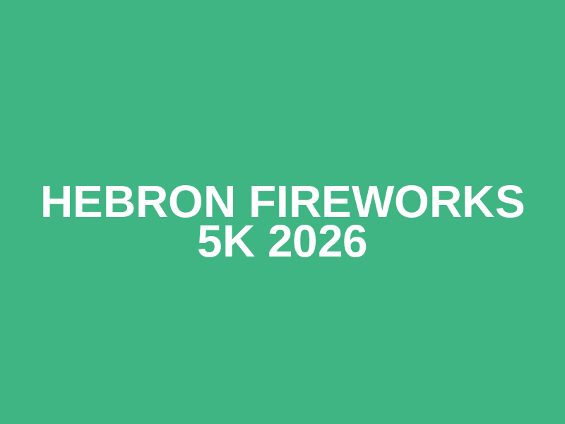 Hebron Fireworks 5K 2026