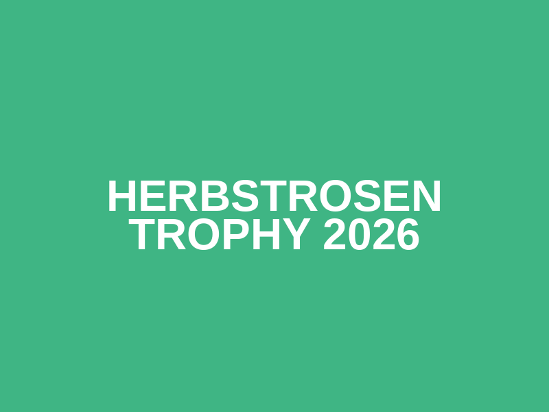 HERBSTROSEN TROPHY 2026