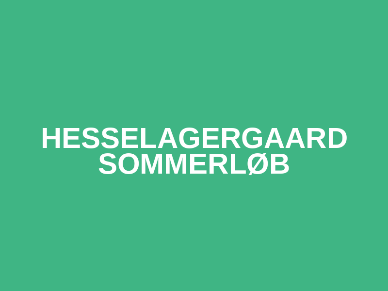 HESSELAGERGAARD SOMMERLØB