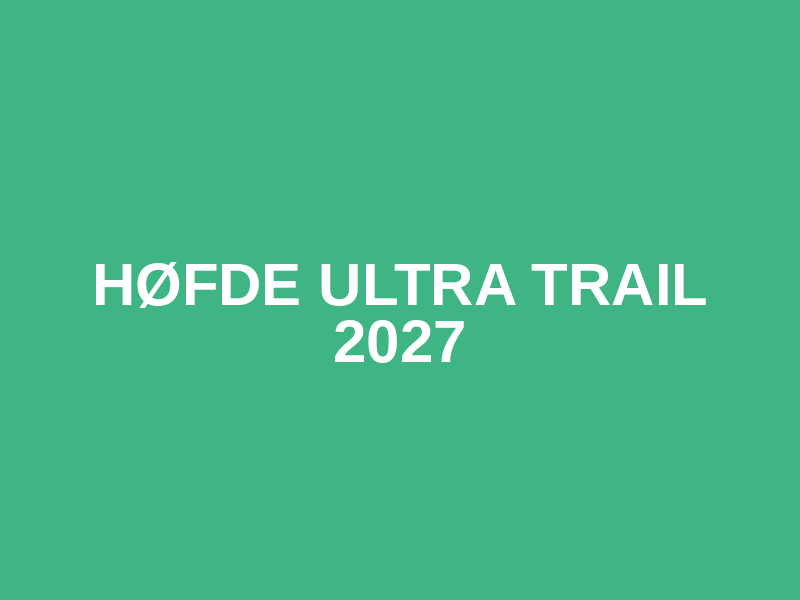 Høfde Ultra Trail 2027