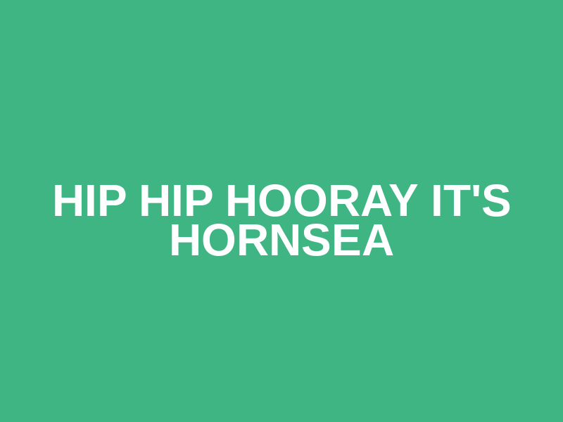 Hip Hip Hooray it's Hornsea Logo