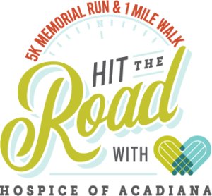 Hit the Road with Hospice of Acadiana 5K Memorial Run & 1 Mile Walk