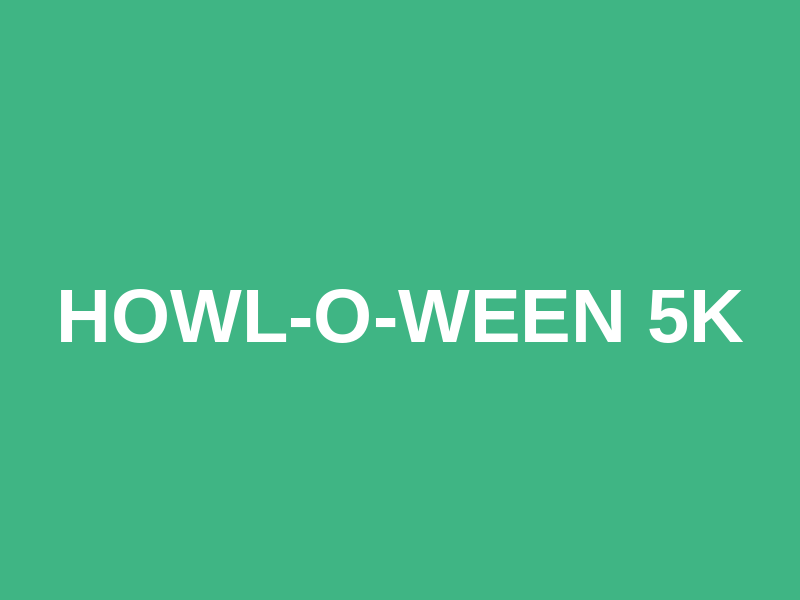 Howl-O-Ween 5k