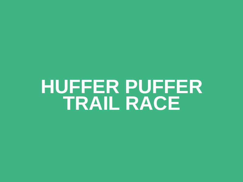 Huffer Puffer Trail Race
