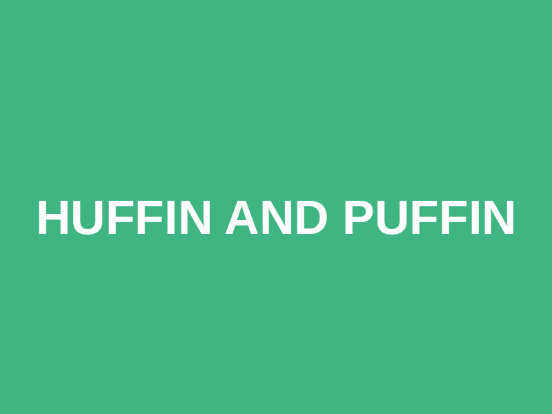Huffin and Puffin