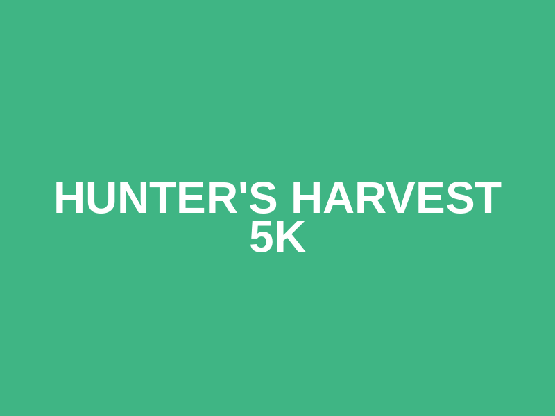 Hunter's Harvest 5K