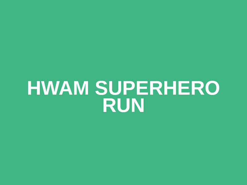 HWAM Superhero Run