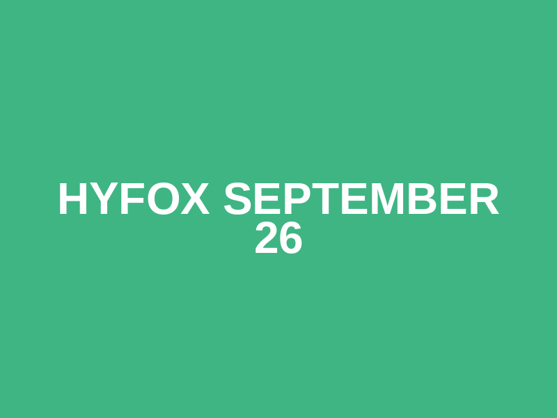 HyFox September 26