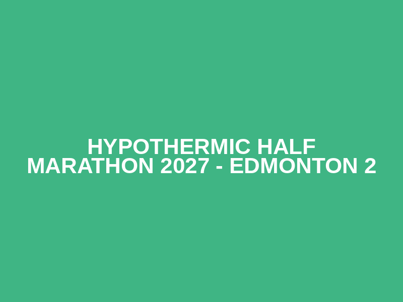 Hypothermic Half Marathon 2027 - Edmonton 2 Logo
