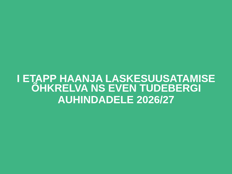 I ETAPP HAANJA Laskesuusatamise õhkrelva NS Even Tudebergi auhindadele 2026/27 Logo