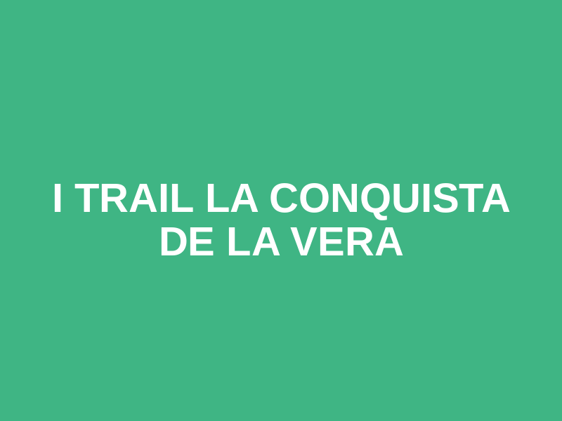 I Trail La Conquista de La Vera