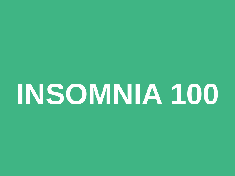 Insomnia 100