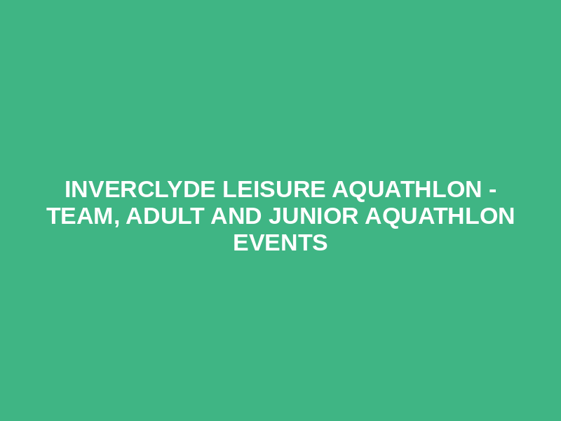 Inverclyde Leisure Aquathlon - Team, Adult and Junior Aquathlon Events Logo