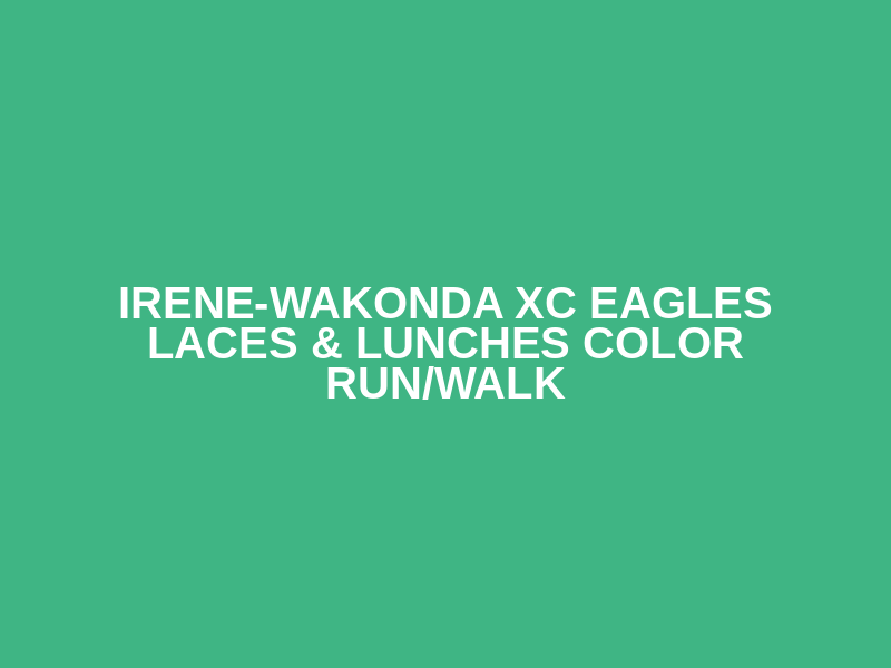 Irene-Wakonda XC Eagles Laces & Lunches Color Run/Walk Logo