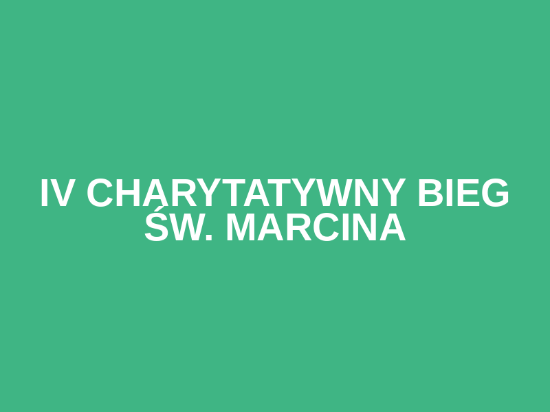 IV Charytatywny Bieg św. Marcina