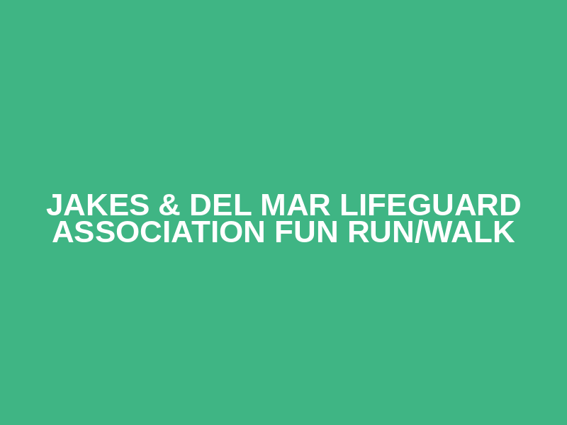 Jakes & Del Mar Lifeguard Association Fun Run/Walk Logo
