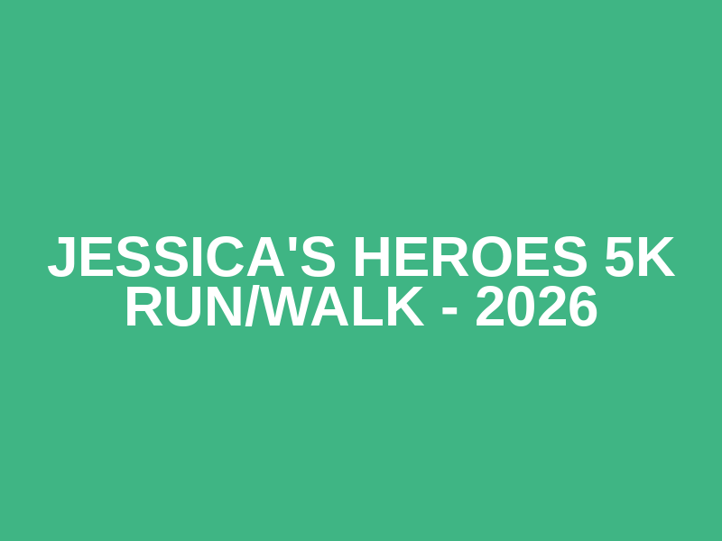 Jessica's Heroes 5k Run/Walk - 2026 Logo