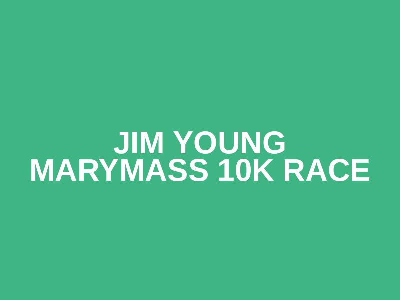 Jim Young Marymass 10k Race