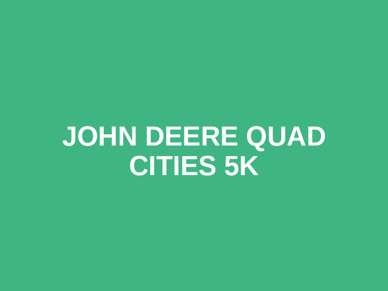John Deere Quad Cities 5K