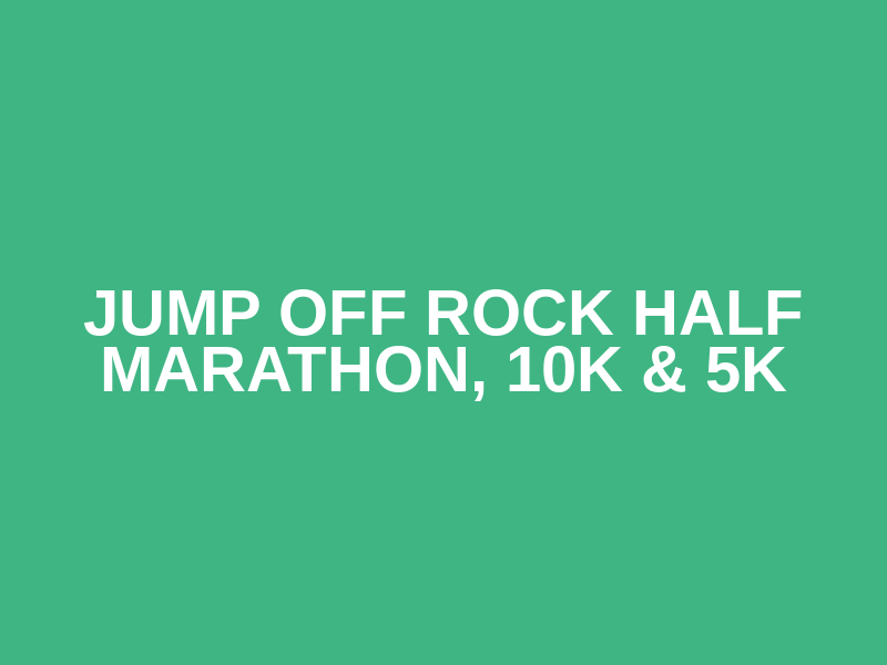 Jump Off Rock Half Marathon, 10k & 5k Logo