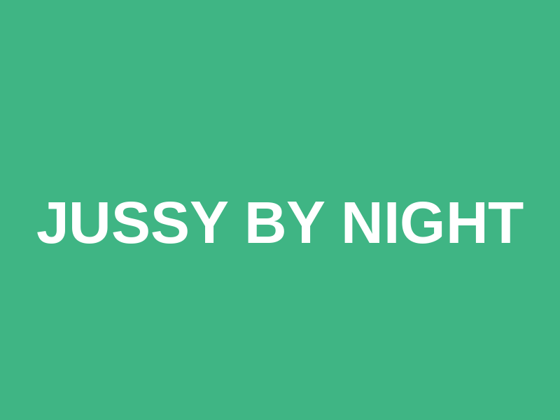 Jussy by night