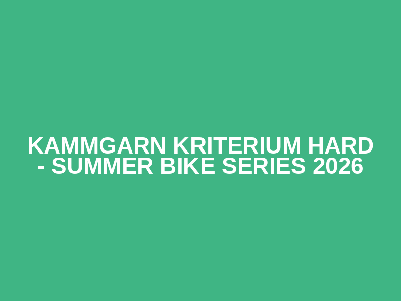 Kammgarn Kriterium Hard - Summer Bike Series 2026