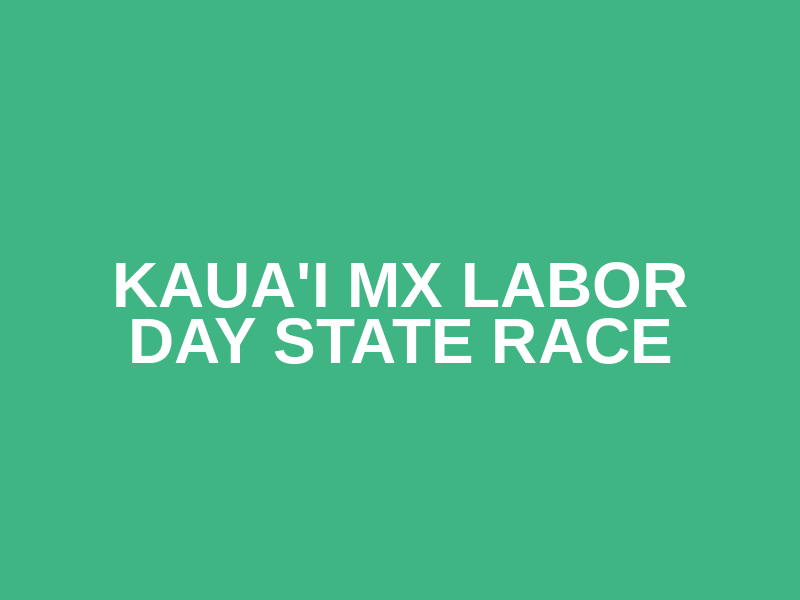 Kaua'i MX Labor Day State Race