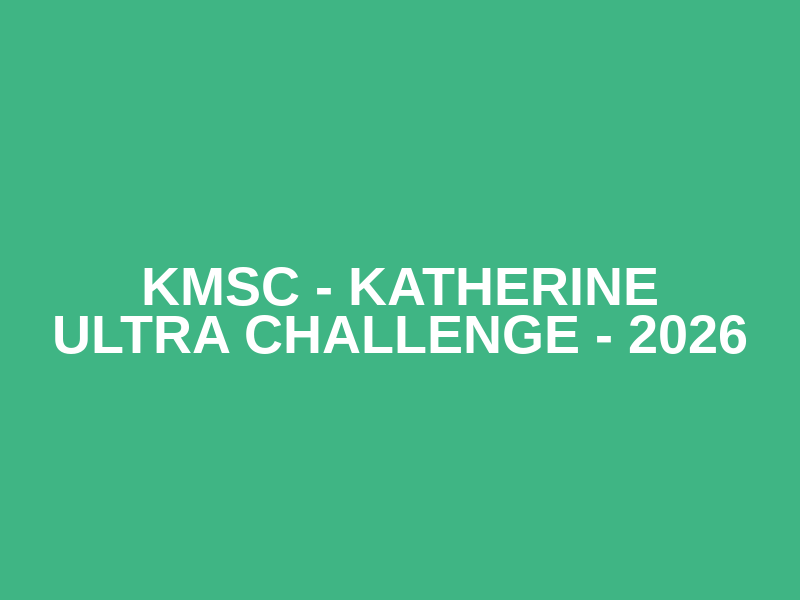 KMSC - Katherine Ultra Challenge - 2026
