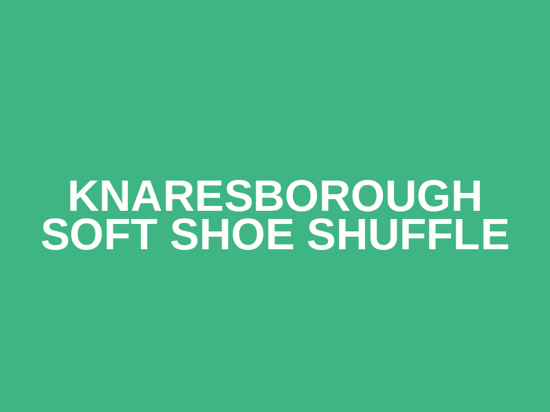Knaresborough Soft Shoe Shuffle Logo