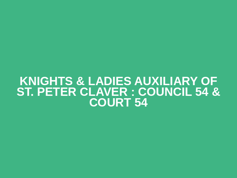 Knights & Ladies Auxiliary of St. Peter Claver : Council 54 & Court 54 Logo