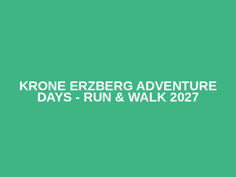 KRONE Erzberg Adventure Days - Run & Walk 2027