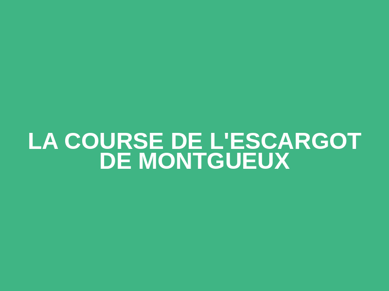 La Course de l'Escargot de Montgueux
