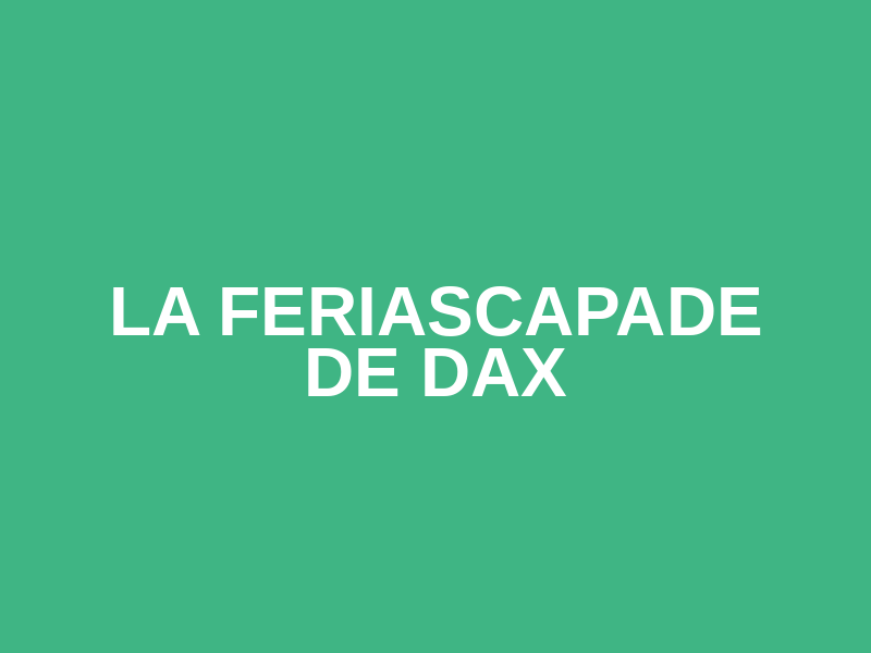 La Feriascapade de Dax Logo