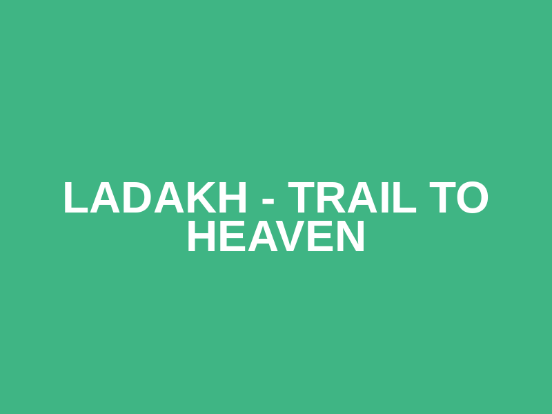 Ladakh - Trail To Heaven Logo