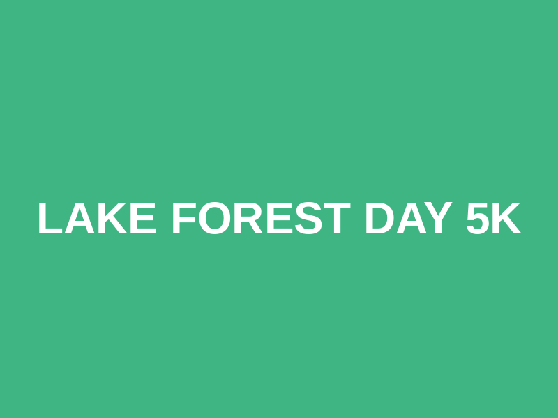 Lake Forest Day 5K Logo